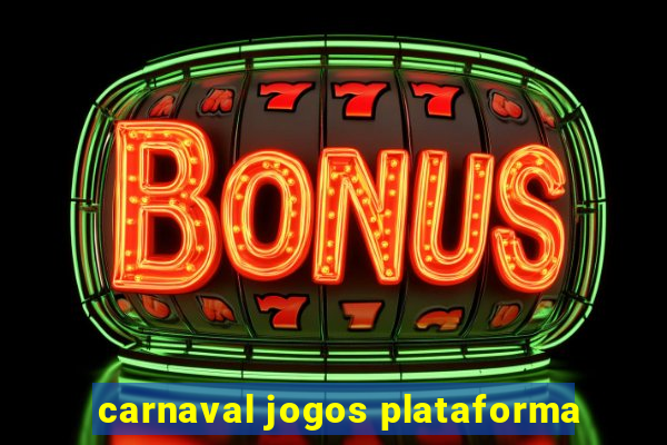 carnaval jogos plataforma